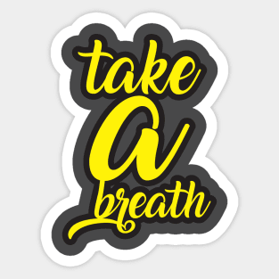 Take a breath Sticker